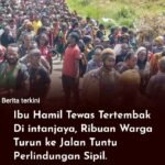 Korban Sipil di Intan Jaya Bertambah: Ibu Hamil Tewas Tertembak, Warga Protes dan Serukan Perdamaian